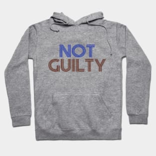 Not Guilty Hoodie